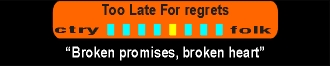 Too Late For regrets